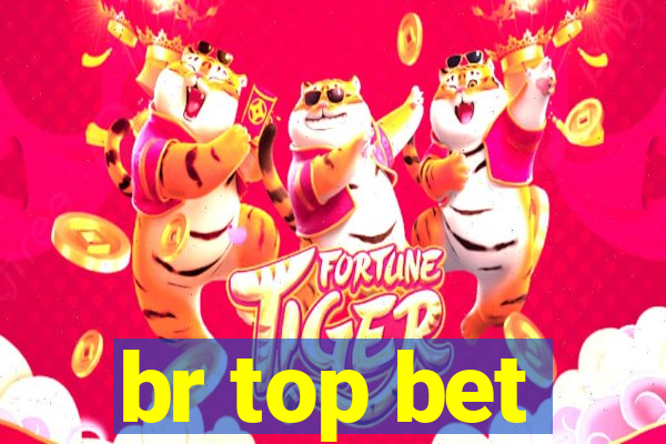 br top bet